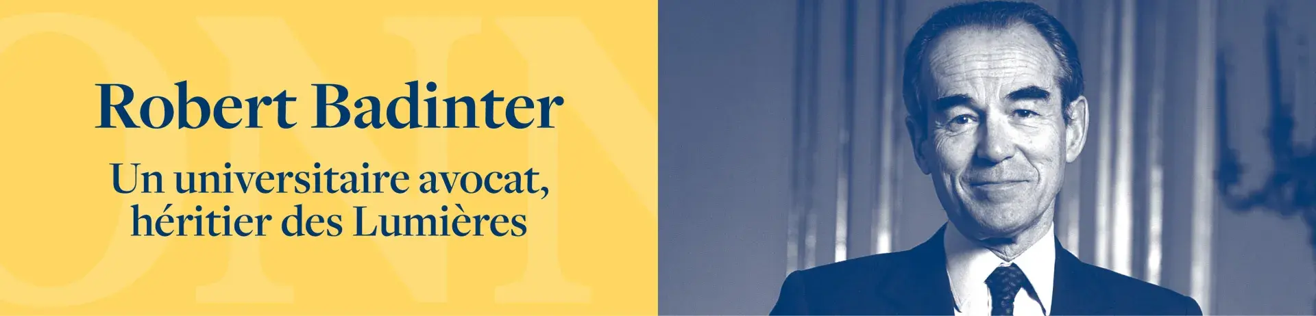 Robert Badinter, un universitaire avocat, héritier des lumières