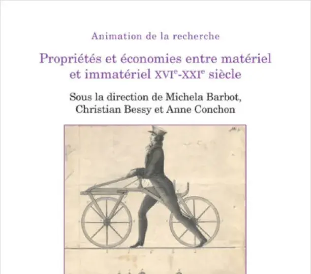 Propriétés et économies, entre matériel et immatériel (XIIIe-XXIe siècle)
